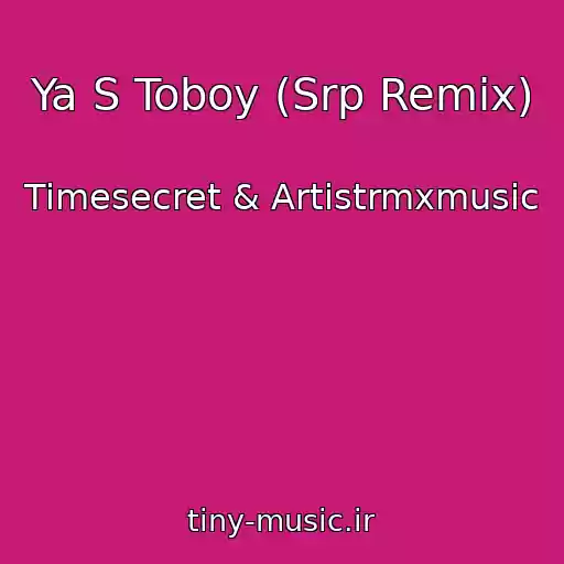 کاور آهنگ Ya S Toboy (Srp Remix) از Timesecret & Artistrmxmusic