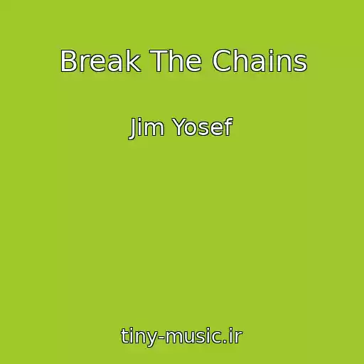 کاور آهنگ Break The Chains از Jim Yosef