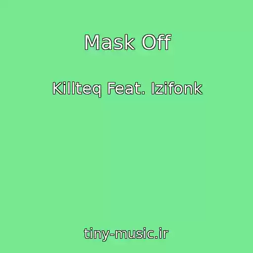 کاور آهنگ Mask Off از Killteq Feat. Izifonk