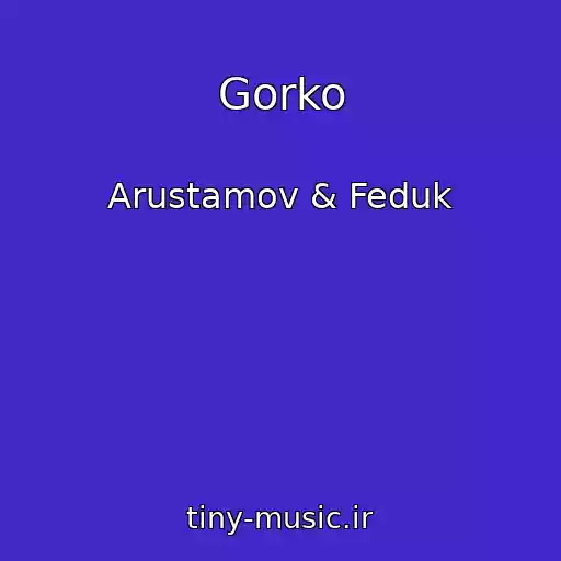 کاور آهنگ Gorko از Arustamov & Feduk