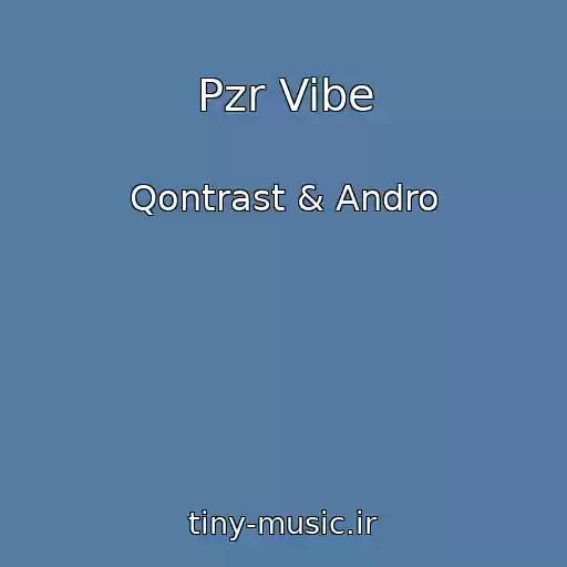 کاور آهنگ Pzr Vibe از Qontrast & Andro