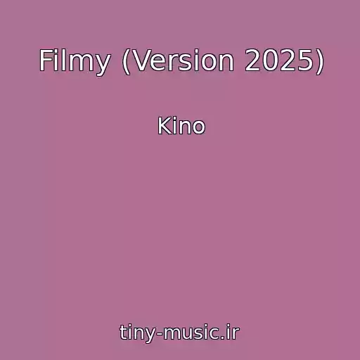 کاور آهنگ Filmy (Version 2025) از Kino