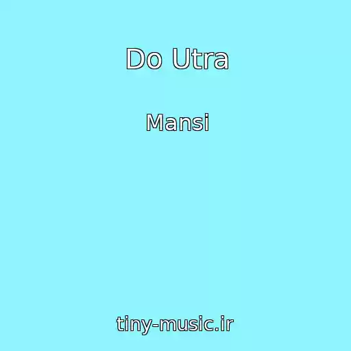 کاور آهنگ Do Utra از Mansi