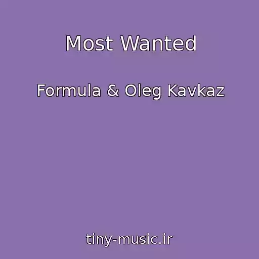 کاور آهنگ Most Wanted از Formula & Oleg Kavkaz