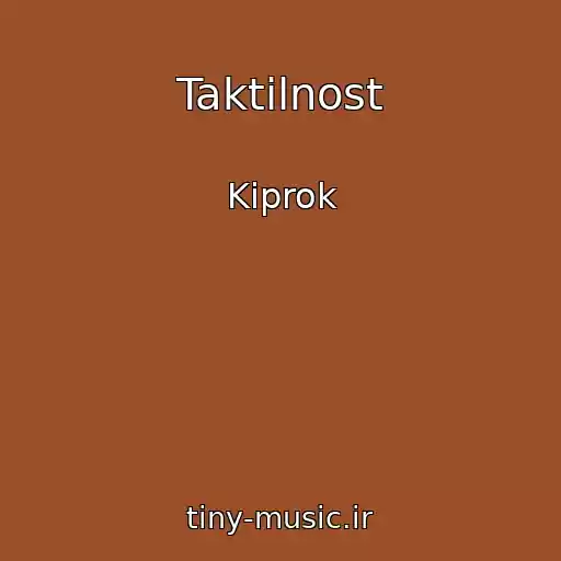 کاور آهنگ Taktilnost از Kiprok