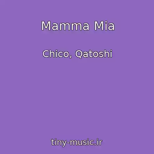 کاور آهنگ Mamma Mia از Chico, Qatoshi