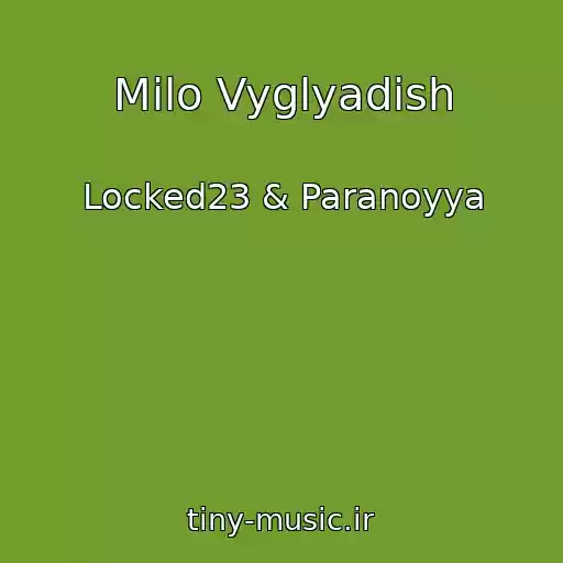 کاور آهنگ Milo Vyglyadish از Locked23 & Paranoyya
