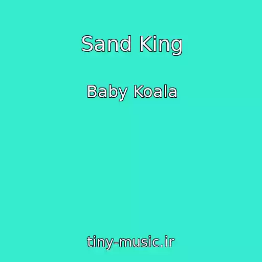 کاور آهنگ Sand King از Baby Koala