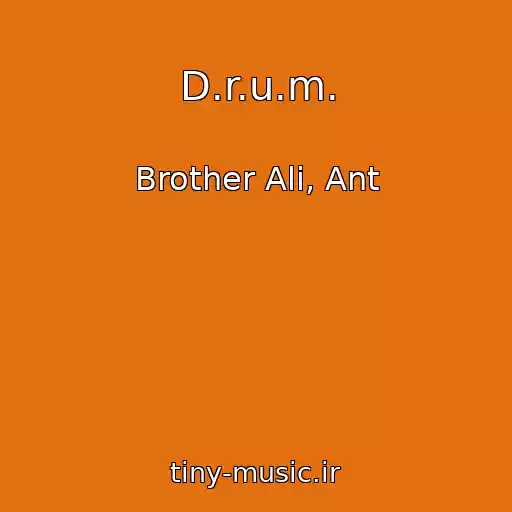 کاور آهنگ D.r.u.m. از Brother Ali, Ant