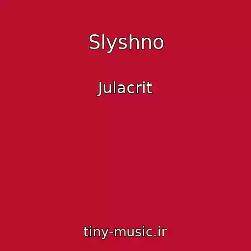 کاور آهنگ Slyshno از Julacrit