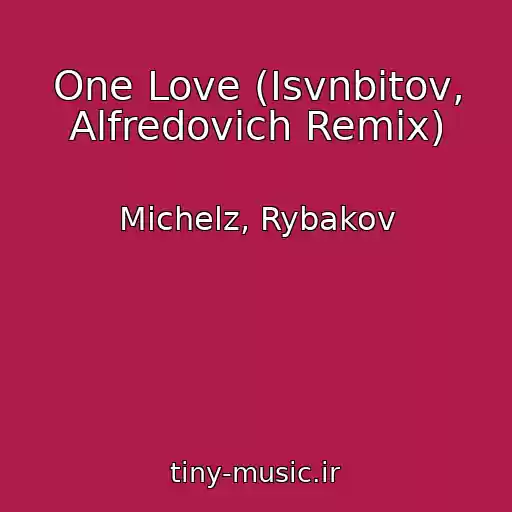 کاور آهنگ One Love (Isvnbitov, Alfredovich Remix) از Michelz, Rybakov