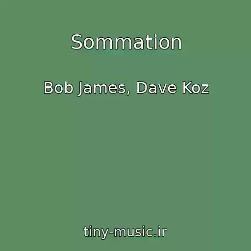 کاور آهنگ Sommation از Bob James, Dave Koz