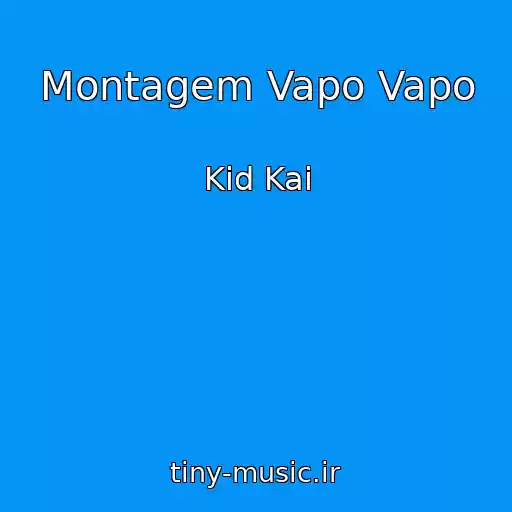 کاور آهنگ Montagem Vapo Vapo از Kid Kai