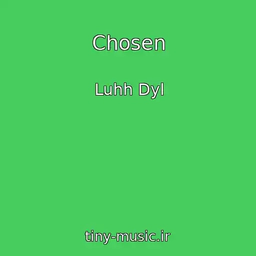 کاور آهنگ Chosen از Luhh Dyl