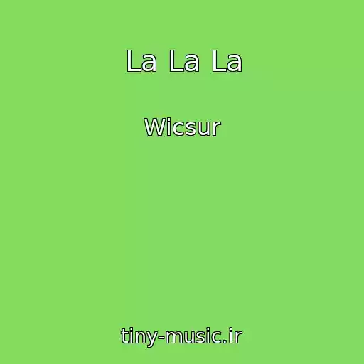 کاور آهنگ La La La از Wicsur