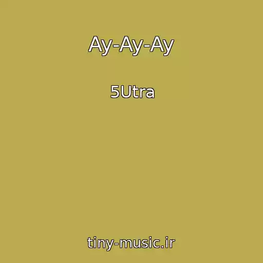 کاور آهنگ Ay-Ay-Ay از 5Utra