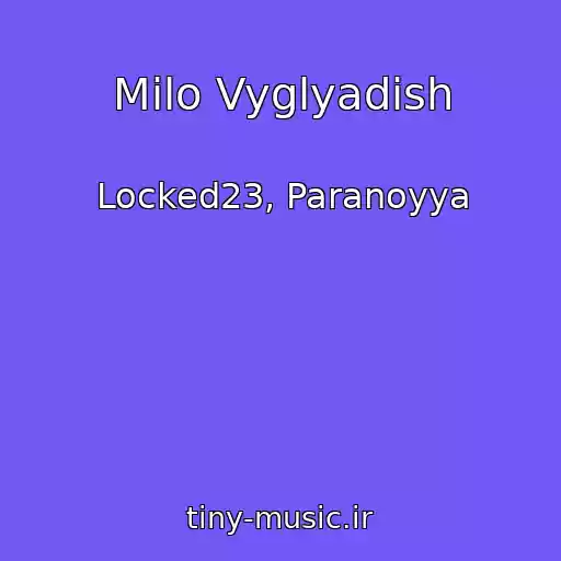 کاور آهنگ Milo Vyglyadish از Locked23, Paranoyya