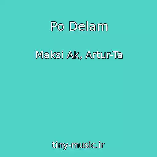 کاور آهنگ Po Delam از Maksi Ak, Artur-Ta