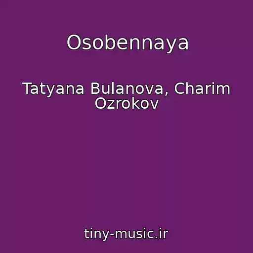 کاور آهنگ Osobennaya از Tatyana Bulanova, Charim Ozrokov