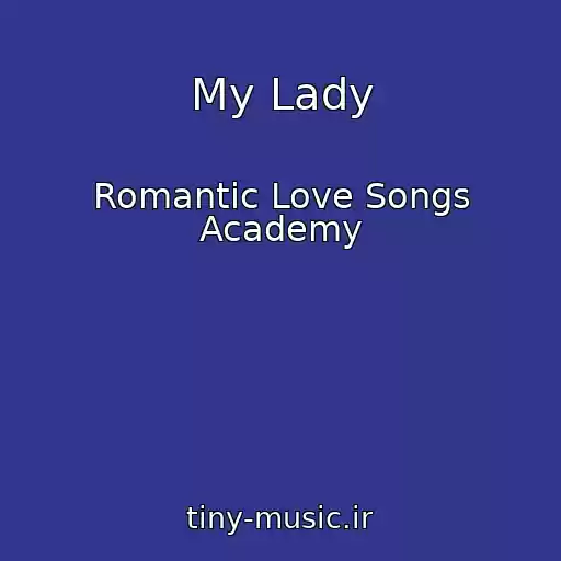 کاور آهنگ My Lady از Romantic Love Songs Academy