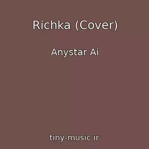 کاور آهنگ Rіchka (Cover) از Anystar Ai