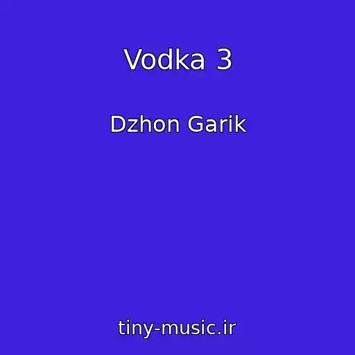 کاور آهنگ Vodka 3 از Dzhon Garik