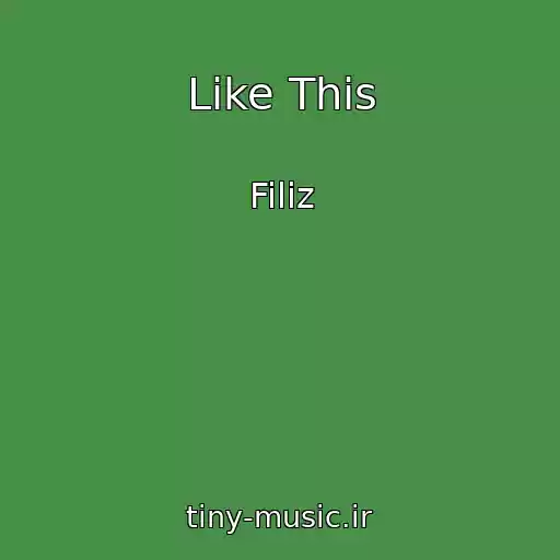 کاور آهنگ Like This از Filiz