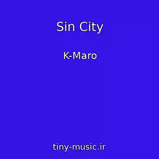 کاور آهنگ Sin City از K-Maro