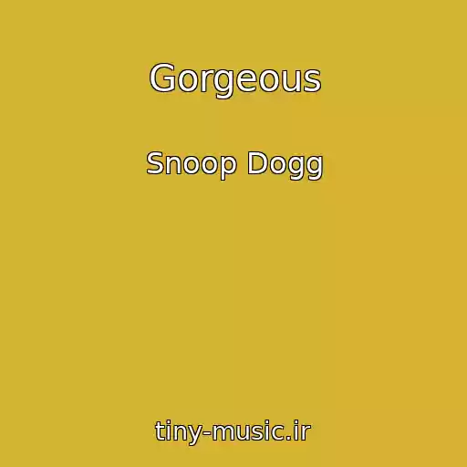 کاور آهنگ Gorgeous از Snoop Dogg