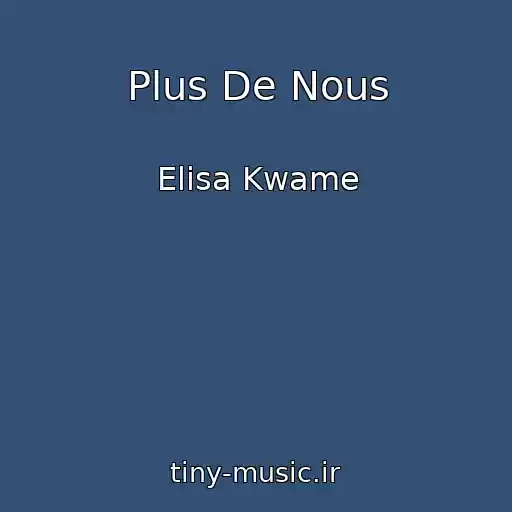 کاور آهنگ Plus De Nous از Elisa Kwame