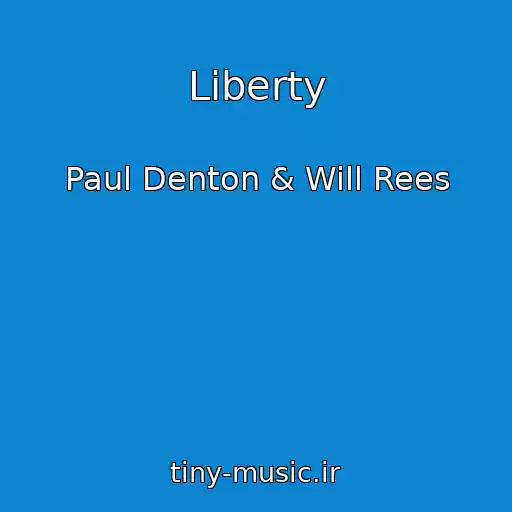 کاور آهنگ Liberty از Paul Denton & Will Rees