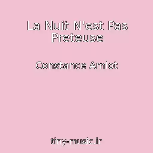 کاور آهنگ La Nuit N'est Pas Preteuse از Constance Amiot
