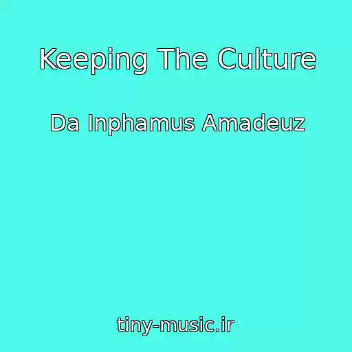 کاور آهنگ Keeping The Culture از Da Inphamus Amadeuz