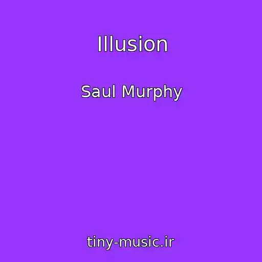 کاور آهنگ Illusion از Saul Murphy