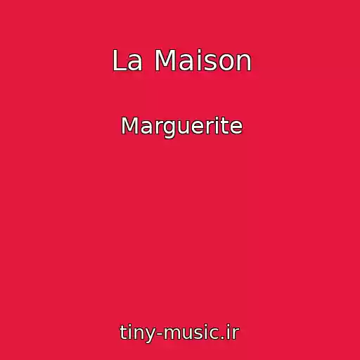 کاور آهنگ La Maison از Marguerite