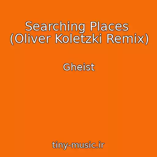 کاور آهنگ Searching Places  (Oliver Koletzki Remix) از Gheist