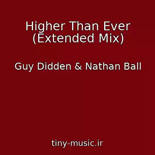 کاور آهنگ Higher Than Ever (Extended Mix) از Guy Didden & Nathan Ball