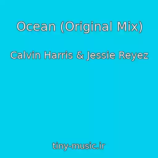 کاور آهنگ Ocean (Original Mix) از Calvin Harris & Jessie Reyez