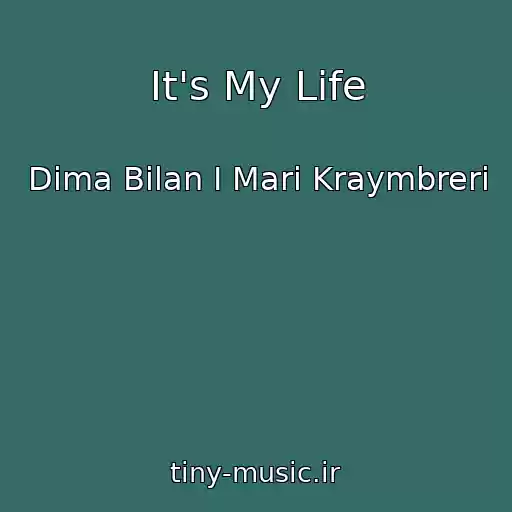 کاور آهنگ It's My Life از Dima Bilan I Mari Kraymbreri