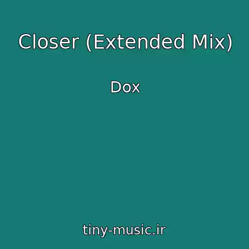کاور آهنگ Closer (Extended Mix) از Dox