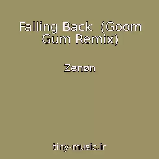 کاور آهنگ Falling Back  (Goom Gum Remix) از Zenøn
