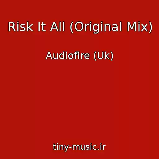 کاور آهنگ Risk It All (Original Mix) از Audiofire (Uk)