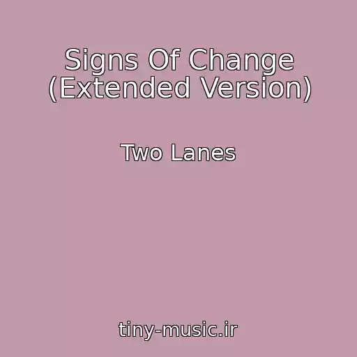 کاور آهنگ Signs Of Change (Extended Version) از Two Lanes