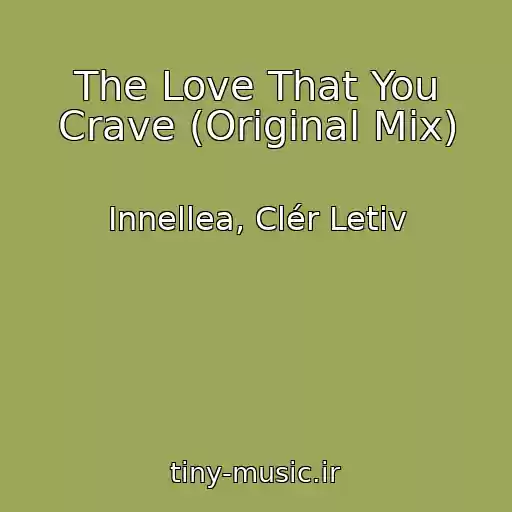 کاور آهنگ The Love That You Crave (Original Mix) از Innellea, Clér Letiv