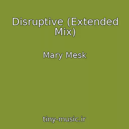 کاور آهنگ Disruptive (Extended Mix) از Mary Mesk