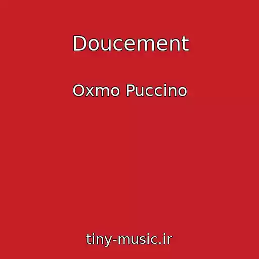 کاور آهنگ Doucement از Oxmo Puccino