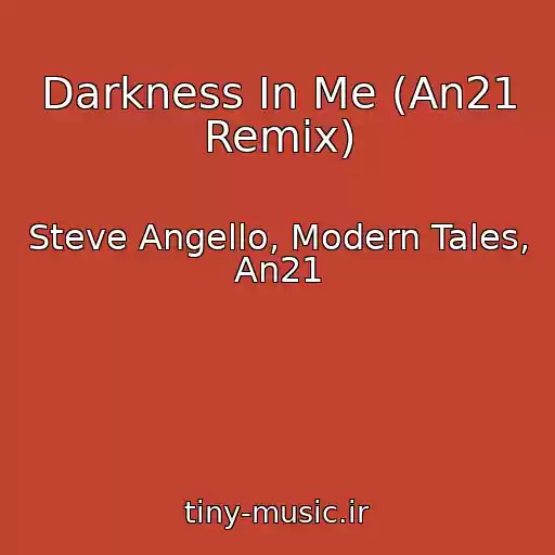 کاور آهنگ Darkness In Me (An21 Remix) از Steve Angello, Modern Tales, An21
