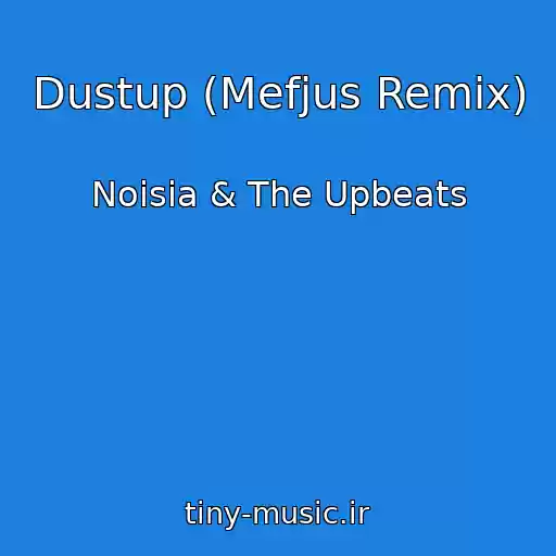 کاور آهنگ Dustup (Mefjus Remix) از Noisia & The Upbeats