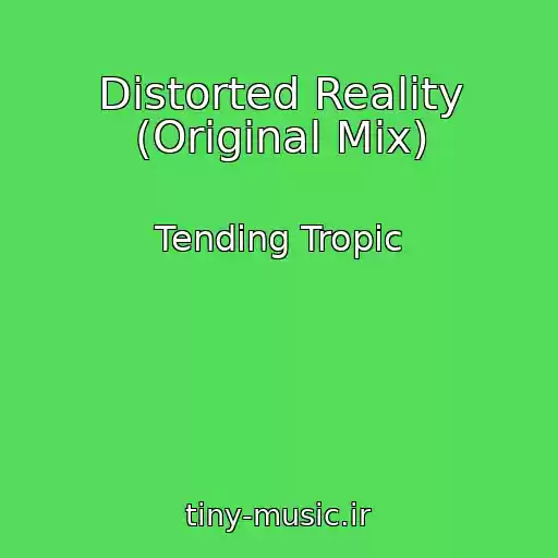 کاور آهنگ Distorted Reality (Original Mix) از Tending Tropic