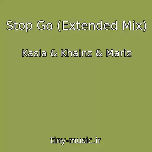 کاور آهنگ Stop Go (Extended Mix) از Kasia & Khainz & Mariz